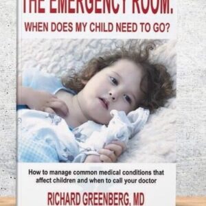 The Emergency Room: When Does My Child Need to Go?